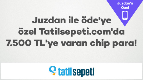 Juzdan ile öde'ye özel Tatilsepeti.com'da 7.500 TL'ye varan chip para
